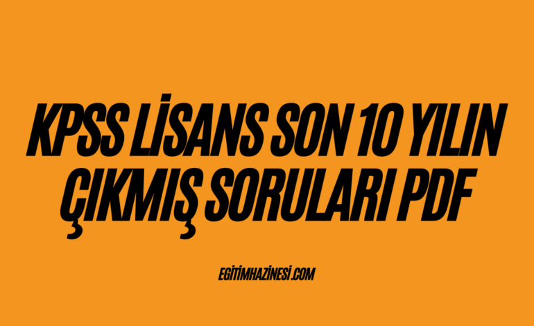 KPSS Lisans Son 10 Yılın Çıkmış Soruları PDF