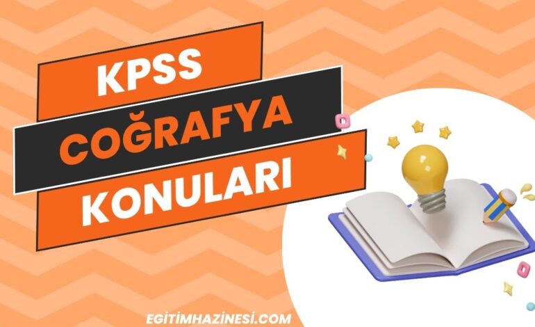 KPSS Coğrafya Konuları ve Soru Dağılımı Detayları