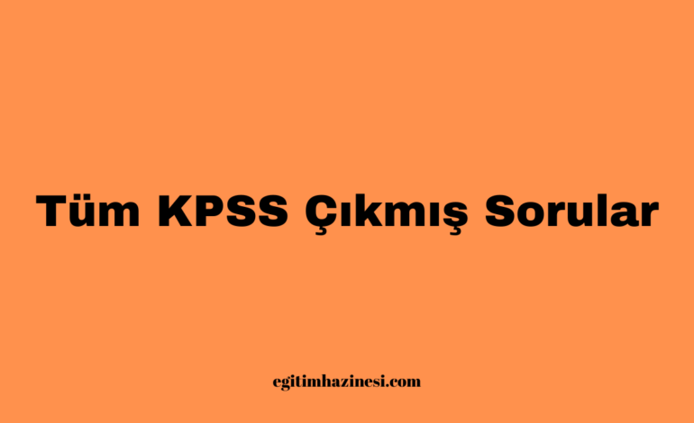 KPSS Çıkmış Sorular ve Cevap Anahtarı