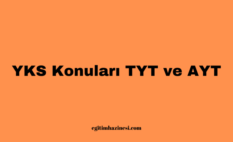 YKS Konuları TYT ve AYT